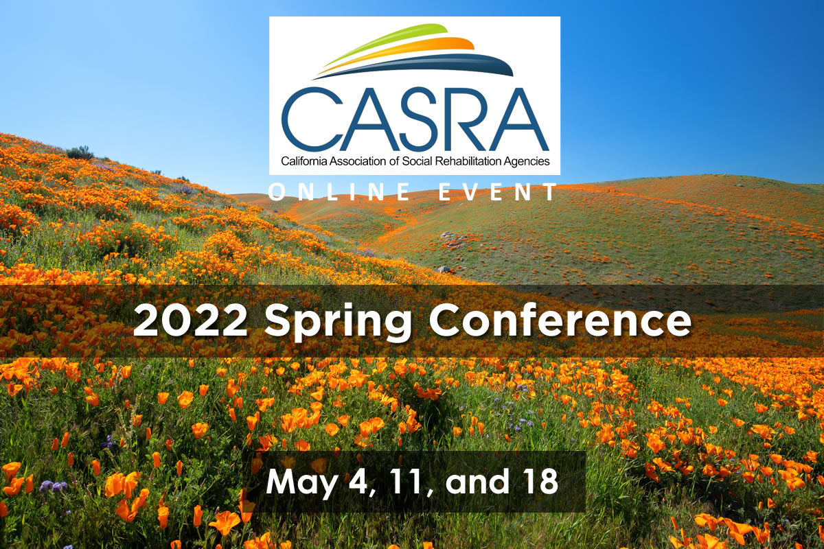 CASRA 2022 Spring Conference | California Association of Social Rehabilitation Agencies